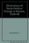 Dimensions of SocioPolitical Change in Mysore 191840