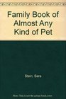 Great Pets An Extraordinary Guide to Usual and Unusual Family Pets