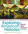 Exploring American Histories Volume 2 A Survey with Sources