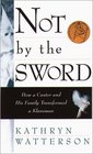 Not by the Sword: How a Cantor and His Family Transformed a Klansman