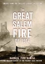 The Great Salem Fire of 1914: Images from the Phillips Library Collection