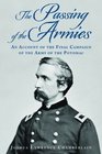 The Passing of the Armies An Account of the Final Campaign of the Army of the Potomac