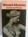 Woman's mysteries ancient and modern A psychological interpretation of the feminine principle as portrayed in myth story and dreams