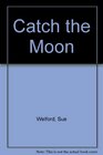 Catch the Moon