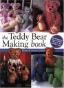 The Teddy Bear Making Book Step by Step Instuctions for Lots of Terrific Teds
