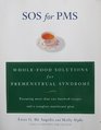 Sos for PMS WholeFood Solutions for Premenstrual Syndrome
