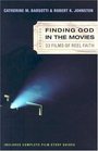Finding God in the Movies 33 Films of Reel Faith