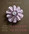 Kanzashi in Bloom 20 Simple FoldandSew Projects to Wear and Give