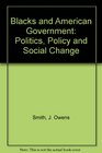 Blacks and American Government Politics Policy and Social Change