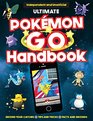 The Ultimate Pokmon GO Handbook