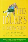 THE IDLER'S COMPANION AN ANTHOLOGY OF LAZY LITERATURE