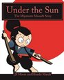 Under the Sun The Miyamoto Musashi Story