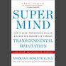 Super Mind How to Boost Performance and Live a Richer and Happier Life through Transcendental Meditation