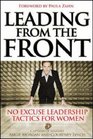 Leading From the Front NoExcuse Leadership Tactics for Women