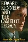 Edward Kennedy and the Camelot legacy