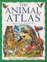 The Animal Atlas A Pictorial Atlas of World Wildlife