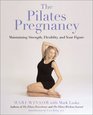 The Pilates Pregnancy Maintaining Strength Flexibility and Your Figure