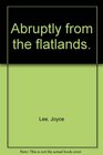 Abruptly from the flatlands