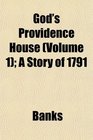 God's Providence House  A Story of 1791