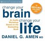 Change Your Brain Change Your Life An Audio Workshop Based on the Bestselling Book