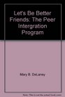 Let's Be Better Friends The Peer Intergration Program