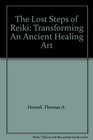 The Lost Steps of Reiki Transforming An Ancient Healing Art