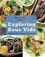 Amazing Food Made Easy Exploring Sous Vide Consistently Create Amazing Food With Sous Vide