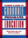 Insider's Guide to Graduate Programs in Education