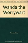 Wanda the Worrywart
