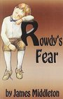 Rowdy's Fear