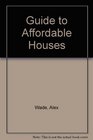 Alex Wade's Guide to Affordable Houses