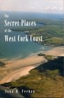 The secret places of the West Cork coast