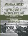 American Heroes of World War II Normandy June 6 1944