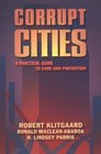 Corrupt Cities A Practical Guide to Cure and Prevention