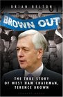 BROWN OUT    The Biography of West Ham Chairmen Terence Brown