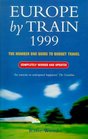 Europe By Train 1999  The Number One Guide to Budget Travel