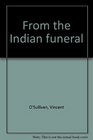 From the Indian funeral