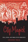 City Magick Spells Rituals and Symbols for the Urban Witch