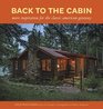 Back to the Cabin More Inspiration for the Classic American Getaway