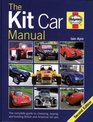 The Kit Car Manual The complete guide to choosing buying and building British and American Kit Cars