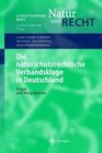 Die naturschutzrechtliche Verbandsklage in Deutschland Praxis und Perspektiven