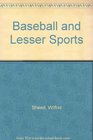 Baseball and Lesser Sports