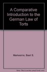 The German Law of Torts A Comparative Introduction