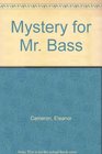 Mystery for Mr Bass