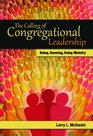 The Calling of Congregational Leadership Being Knowing Doing Ministry