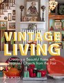 Vintage Living Creating a Beautiful Home with Treasured Objects from the Past