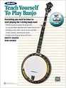 Alfred's Teach Yourself to Play Banjo Everything You Need to Know to Start Playing the 5String Banjo Book Online Audio Video  Software