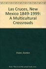 Las Cruces New Mexico 18491999 A Multicultural Crossroads