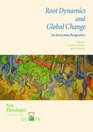 Root Dynamics and Global Change An Ecosystem Perspective