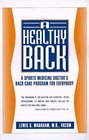 A Healthy Back A Sports Medicine Doctor's BackCare Program for Everybody